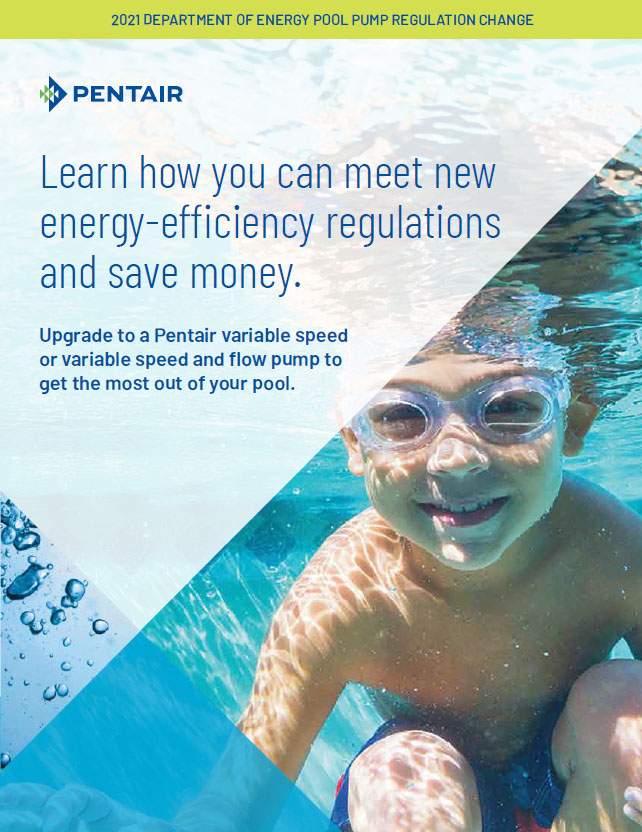 Pool Pump Department of Energy (DOE) Standards Changed July 2021 Pentair