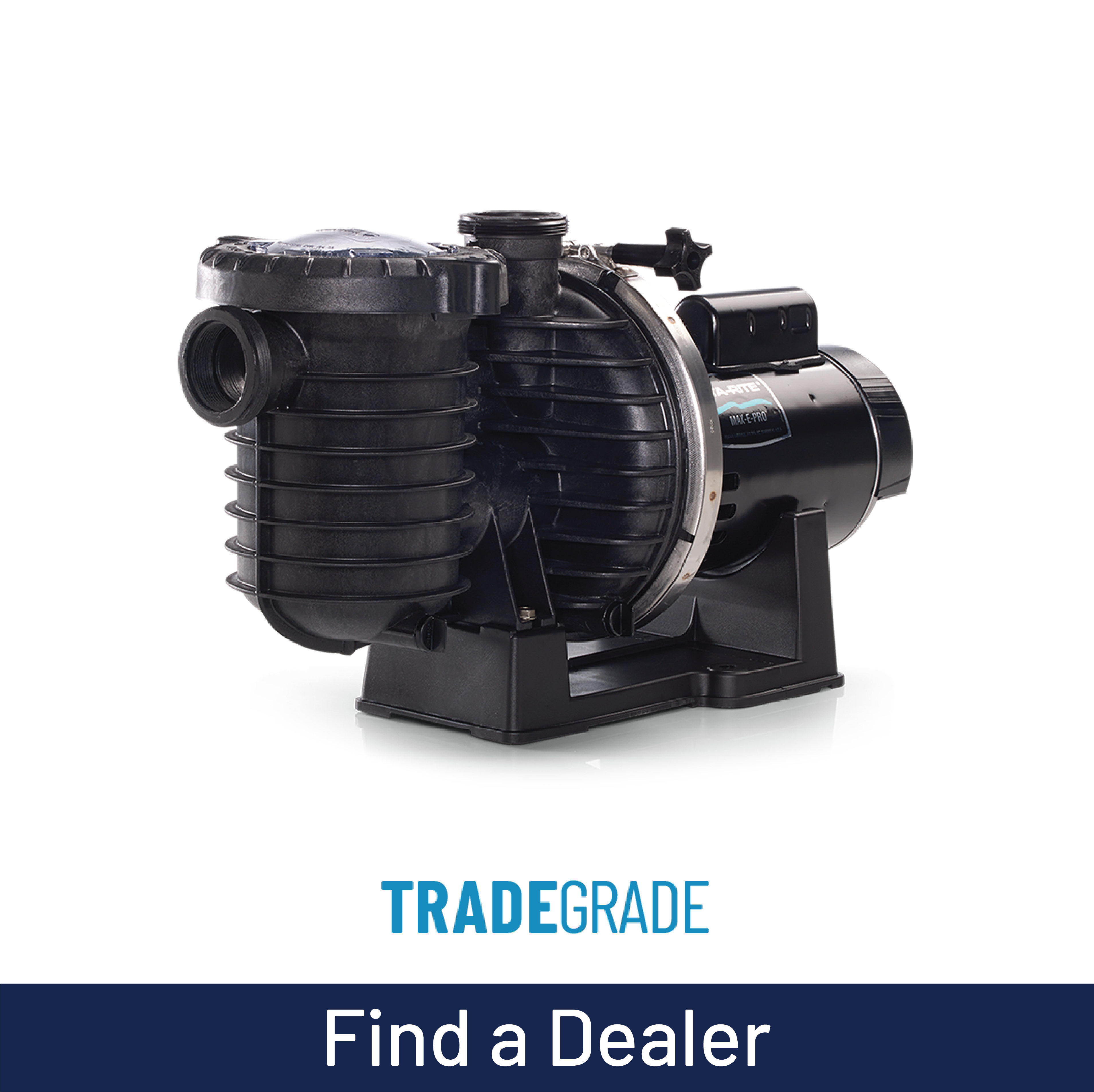 Max E Pro pump with Trade Grade and Find a Dealer tag